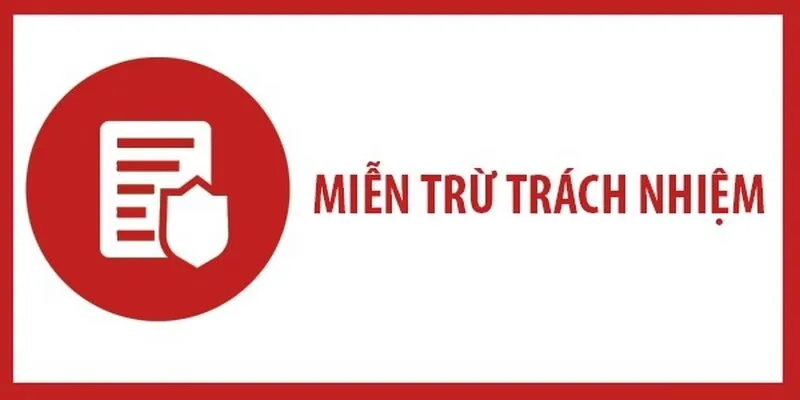 Miễn trách nhiệm là quy định để bảo vệ quyền lợi cho đôi bên khi tham gia Miễn trách nhiệm là quy định để bảo vệ quyền lợi cho đôi bên khi tham gia